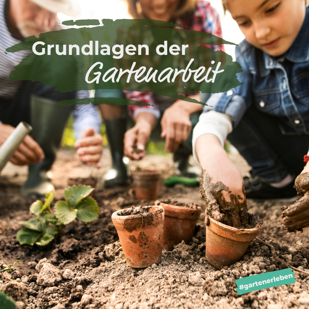 Grundlagen der Gartenarbeit